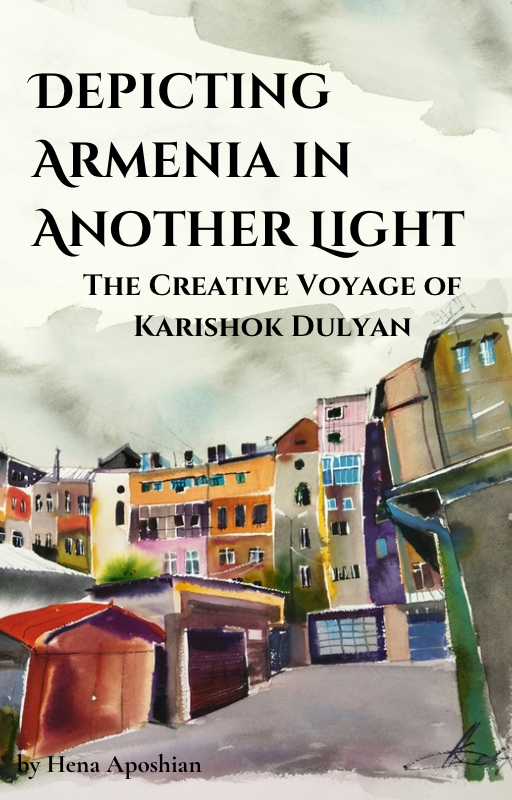 Depicting Armenia in Another Light: The Creative Voyage of Karishok Dulyan